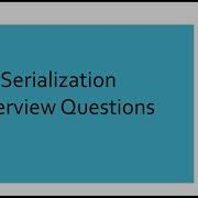 Serialization Interview Questions 3 Years