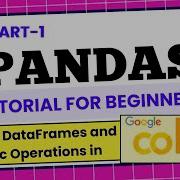 Pandas Tutorial For Beginners Series And DataFrame In Google Colab