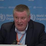 Michael Ryan WHO Health Emergencies Programme At Daily Press Briefing On COVID 19 March 13th 2020
