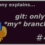 A Git Workflow For Only My Branches Intermediate Anthony Explains 436