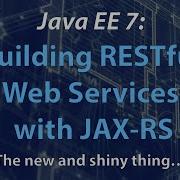 29 Building RESTful Web Services With JAX RS