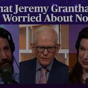 Jeremy Grantham On How To Tell If A Bubble S About To Burst Odd Lots