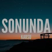 Karsu Sonunda Lyrics