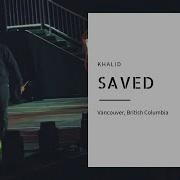 Khalid Saved LIVE