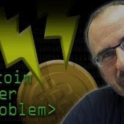 Bitcoin Power Problem Computerphile