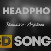 Rompasso Angetenar 8D AUDIO