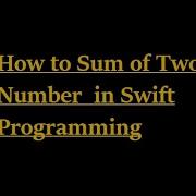 Add Two Numbers In Swift