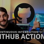 Github Actions For Continuous Integration CI