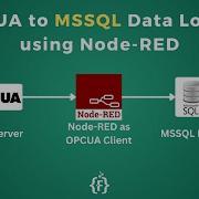 OLD OPC UA To MSSQL Data Logger Using Node RED