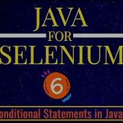 Java For Selenium Part 6 Conditional Statements In Java Syntax And Examples On If Else Switch