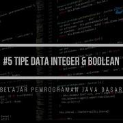 Belajar Pemrograman Java Dasar Mengenal Tipe Data Boolean Integer 5