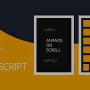 Pure JS Animate On Scroll Using Html Scroll To Animate