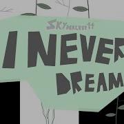 I NEVER DREAM By Skywalker14 Geometry Dash