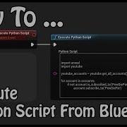 UE 4 22 How To Execute Python Script From Blueprint