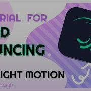 Head Bouncing Tutorial In Alight Motion Alightmotion