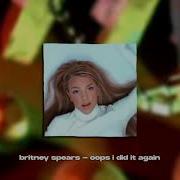 Britney Spears Oops I Did It Again Edit Audio