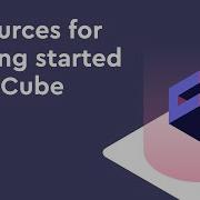 Resources For Getting Started With Cube Js