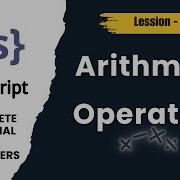 JavaScript Arithmetic Operators Explained JS Tutorial Lesson 8