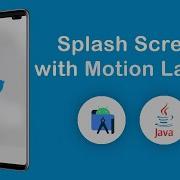 Android Studio Splash Screen With Animations Using Motion Layout