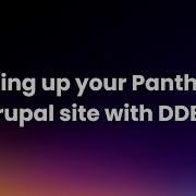 3 Tips For Setting Up Your Pantheon Drupal Site With DDEV