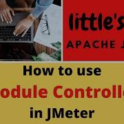 What Is Module Controller Module Controller Explained With An Example JMeter Logical Controllers