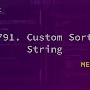 791 Custom Sort String Medium Leetcode 791