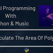 Casual Programming With Python Music Calculate The Area Of Polygon