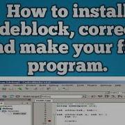 How To Install Codeblock On Your Windows Correctly And Make Your First Hello Programme
