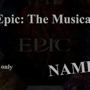 EPIC The Musical But Only NAMES