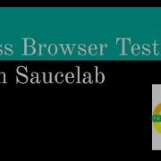 Cross Browser Testing With Saucelab