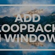 How To Add Loopback Network Interface In Windows 10 7 8