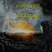 T T KATANI EVÎN Û YAZÎ Ttkatani