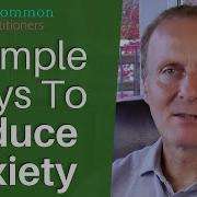 6 Simple Ways To Reduce Anxiety Mark Tyrrell
