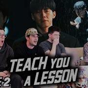THIS SHOW IS AMAZING Teach You A Lesson Episode 2 FIRST TIME REACTION