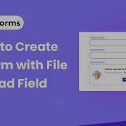 How To Create A Form With File Upload Field MakeForms