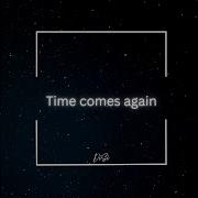 Time Comes Again