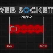 How Web Sockets Work Deep Dive
