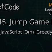 45 Jump Game II JavaScript Greedy O N TC LeetCode Daily Challenge