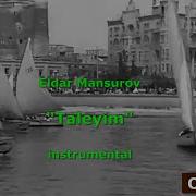 Eldar Mansurov Taleyim My Destiny İnstrumental