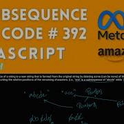 IS Subsequence Leet Code 392 JavaScript CODE And DataStructure Algorithm Explanation