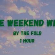 The Weekend Whip By The Fold 1 Hour Version