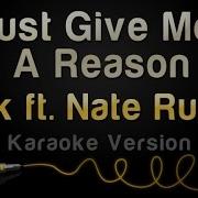 P Nk Ft Nate Ruess Just Give Me A Reason Karaoke Version