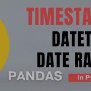 78 Pandas Part 55 Time Create Datetime Date Range Localized And Grouby Time Tutorial