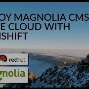 Webinar Deploy Magnolia CMS In The Cloud With OpenShift