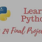 Learn Python Episode 24 Final Project