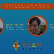 Beam Summit 2023 Workshop Step By Step Development Of A Streaming Pipeline In Python