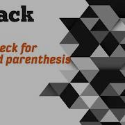 Check For Balanced Parenthesis By Using Stack