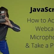 Access Webcam And Microphone And Take Picture Using JavaScript And HTML
