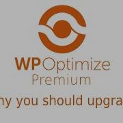 Why You Should Upgrade To WP Optimize Premium