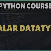 8 Python Scalar Data Types Explained Int Float Complex Bool None Beginners Tutorial